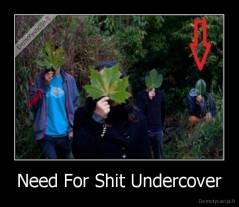Need For Shit Undercover - 