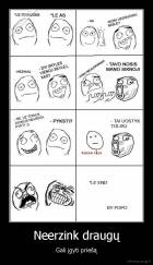 Neerzink draugų - Gali įgyti priešą