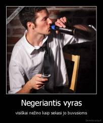 Negeriantis vyras - visiškai nežino kaip sekasi jo buvusioms