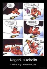 Negerk alkoholio - ir nebus blogų prisiminimų ryte.