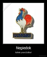 Negiedok - Kalbėk prancūziškai!
