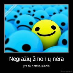 Negražių žmonių nėra - yra tik netavo skonio