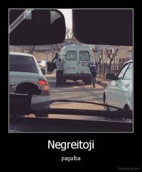 Negreitoji - pagalba