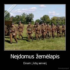 Neįdomus žemėlapis - Einam į kitą serverį