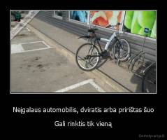 Neįgalaus automobilis, dviratis arba pririštas šuo - Gali rinktis tik vieną