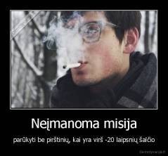 Neįmanoma misija - parūkyti be pirštinių, kai yra virš -20 laipsnių šalčio