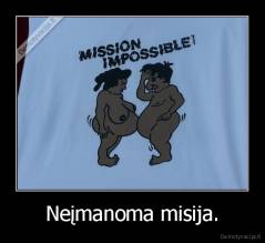 Neįmanoma misija. - 