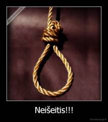 Neišeitis!!! - 