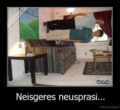 Neisgeres neusprasi... - 