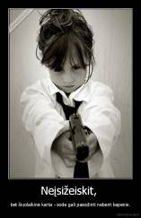 Neįsižeiskit,  - bet šiuolaikinė karta - sode gali pasodinti nebent kepenis.