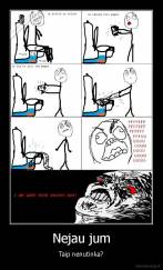 Nejau jum - Taip nenutinka?
