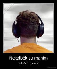 Nekalbėk su manim - Kol aš su ausinėmis