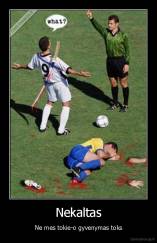 Nekaltas - Ne mes tokie-o gyvenymas toks