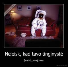 Neleisk, kad tavo tinginystė - Įveiktų svajones