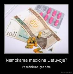 Nemokama medicina Lietuvoje? - Pripažinkime- jos nėra