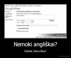 Nemoki angliškai? - Kalbėk lietuviškai!