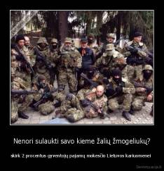 Nenori sulaukti savo kieme žalių žmogeliukų? - skirk 2 procentus gyventojų pajamų mokesčio Lietuvos kariuomenei 
