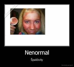 Nenormal - Špaklivity
