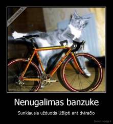 Nenugalimas banzuke - Sunkiausia užduotis-Užlipti ant dviračio