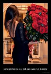 Nenusipirksi meilės, bet gali nusipirkti šypseną - 