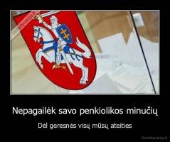 Nepagailėk savo penkiolikos minučių - Dėl geresnės visų mūsų ateities