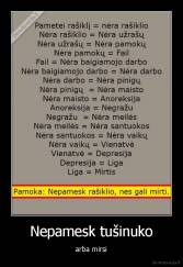 Nepamesk tušinuko - arba mirsi