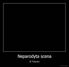 Neparodyta scena - Iš Titaniko