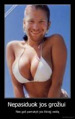 Nepasiduok jos grožiui  - Nes gali pamatyti jos tikrajį veidą