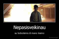 Nepasisveikinau - su bobutėmis iš mano kiemo