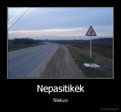 Nepasitikėk - Niekuo
