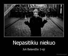 Nepasitikiu niekuo - Juk Balandžio 1-oji