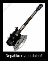 Nepatiko mano daina? - 