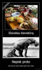 Nepisk proto - Visi žinom kad niek0 gerO ten nėra