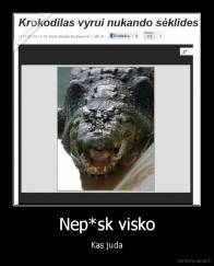 Nep*sk visko - Kas juda