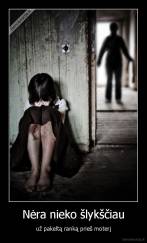 Nėra nieko šlykščiau - už pakeltą ranką prieš moterį