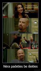 Nėra padeties be išeities - 