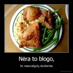 Nėra to blogo, - ko nesuvalgytų studentas