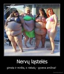 Nervų ląstelės - gimsta ir miršta, o riebalų - gyvena amžinai! 