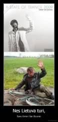 Nes Lietuva turi, - Savo Armin Van Buuren