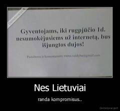 Nes Lietuviai - randa kompromisus..