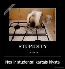 Nes ir studentai kartais klysta - 