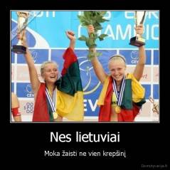 Nes lietuviai - Moka žaisti ne vien krepšinį