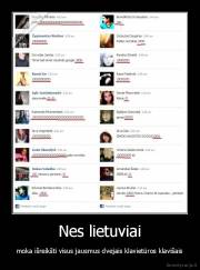 Nes lietuviai - moka išreikšti visus jausmus dvejais klavietūros klavišais