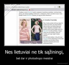 Nes lietuviai ne tik sąžiningi, - bet dar ir photoshopo meistrai