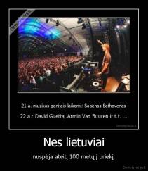 Nes lietuviai - nuspėja ateitį 100 metų į priekį.