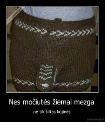 Nes močiutės žiemai mezga  - ne tik šiltas kojines 