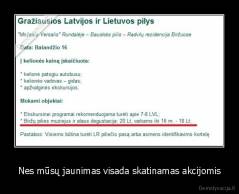 Nes mūsų jaunimas visada skatinamas akcijomis - 