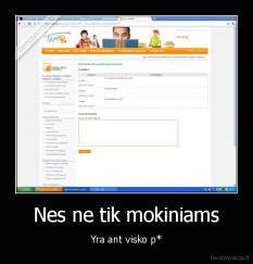 Nes ne tik mokiniams - Yra ant visko p*