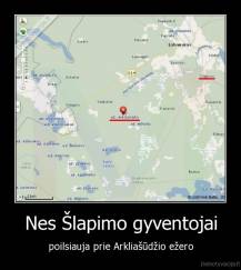 Nes Šlapimo gyventojai - poilsiauja prie Arkliašūdžio ežero