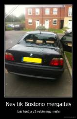 Nes tik Bostono mergaitės - taip keršija už nelaiminga meile